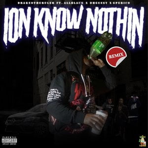 Ion Know Nothing feat. ALLBLACK, G Perico, & OhGeesy