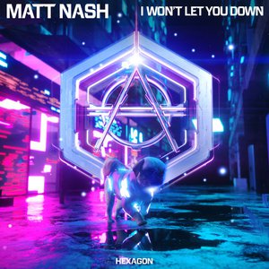 I Won T Let You Down Lyrics By Matt Nash