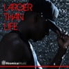 Larger Than Life