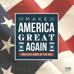 Make America Great Again (Greatest Songs Of The USA)