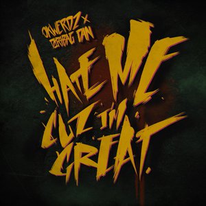 Hate Me Cuz I'm Great