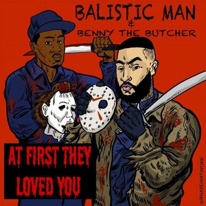 At First They Loved You (feat. BENNY THE BUTCHER)