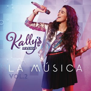 KALLY's Mashup: La Música, Vol. 2 (Banda Sonora Original de la Serie de TV) KALLY's Mashup: La Música, Vol. 2 (Banda Sonora Original de la Serie de TV)