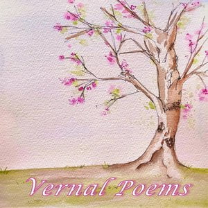 Vernal Poems