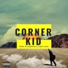 Corner Kid