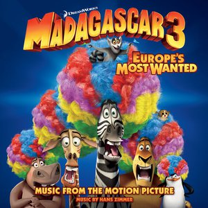 Madagascar 3: Europe's Most Wanted (Music From The Motion Picture)