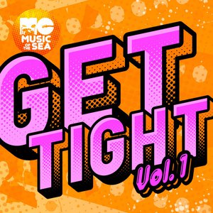 Music of the Sea: Get Tight, Vol. 1