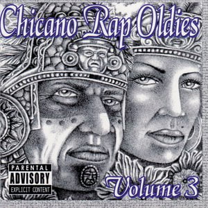 Chicano Rap Oldies Vol. 3