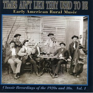Times Ain't Like They Used To Be - Volume 1