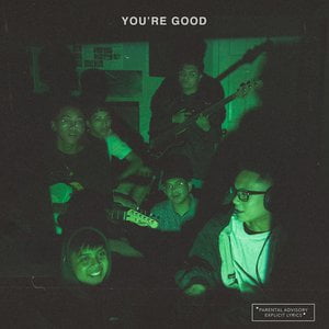 YOU'RE GOOD