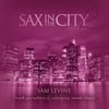 Sax In The City 2: Smooth Jazz Renditions Of Contemporary Romantic Classics