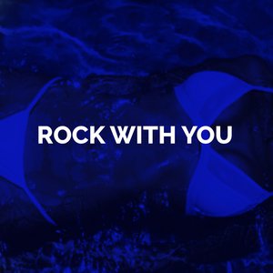 Rock with You