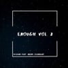 Enough, Vol. 2