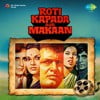 Roti Kapada Aur Makaan (Original Motion Picture Soundtrack)