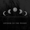 Anthem of the Weary