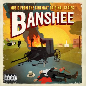 Banshee (Music From The Cinemax® Original Series)