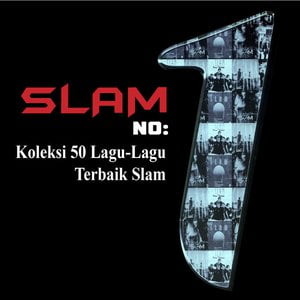 Koleksi 50 Lagu-Lagu Terbaik Slam