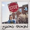 Slow Down