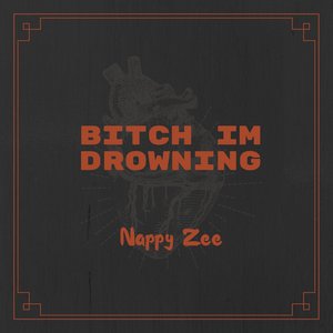 Bitch Im Drowning