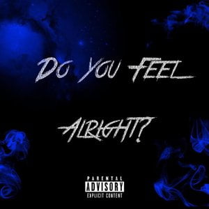 Do You Feel Alright?