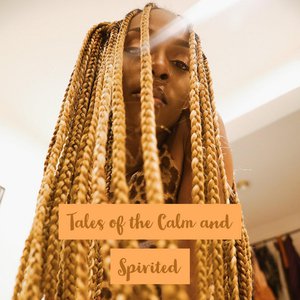 Tales of the Calm and Spirited