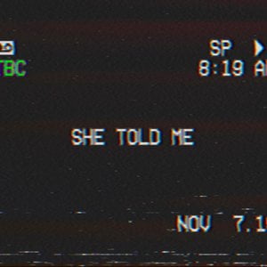 She Told Me