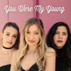 You Were My Young