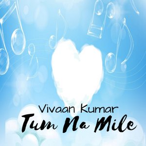 Tum Na Mile
