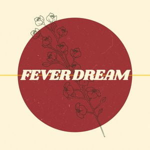 Fever Dream