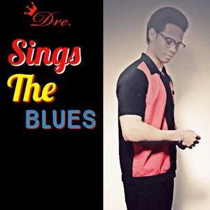 DRE. Sings the Blues