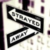 Strayed Away