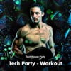 Tech Party - Workout