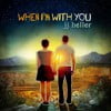 When I'm With You