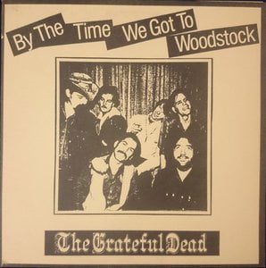 By The Time We Got To Woodstock
