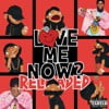 LoVE me NOw (ReLoAdeD)