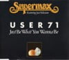 User 71 (Just Be What You Wanna Be)