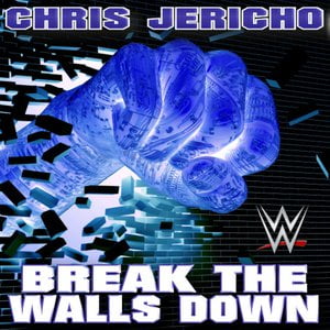 Break The Walls Down (Chris Jericho)