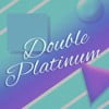 Double Platinum