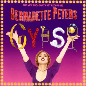 Gypsy (2003 Broadway Cast Starring Bernadette Peters)