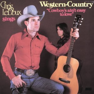 Cowboys Ain't Easy To Love