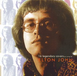 16 Legendary Covers As Sung By Elton John