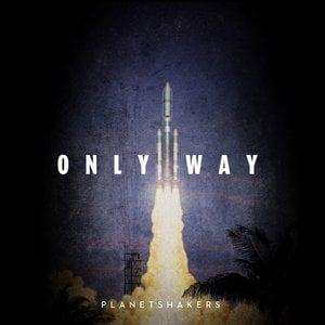 Only Way Live Lyrics By Planetshakers