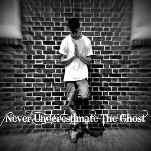 Never Underestimate The Ghost