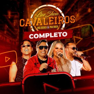 Live Show Cavaleiros: Pra Beber & Pra Roer Completo