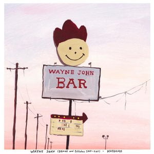 Wayne John (Demos and Outtakes: 2015 - 2019)