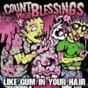 Like Gum in Your Hair