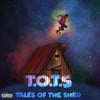 Tales of the Shed (T.O.T.S)