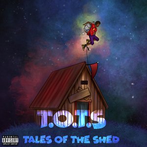 Tales of the Shed (T.O.T.S)