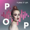 Turn It Up: Pop