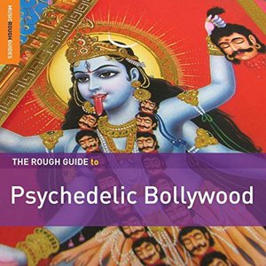 Rough Guide To Psychedelic Bollywood